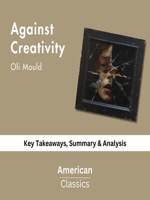 cover image of Against Creativity by Oli Mould